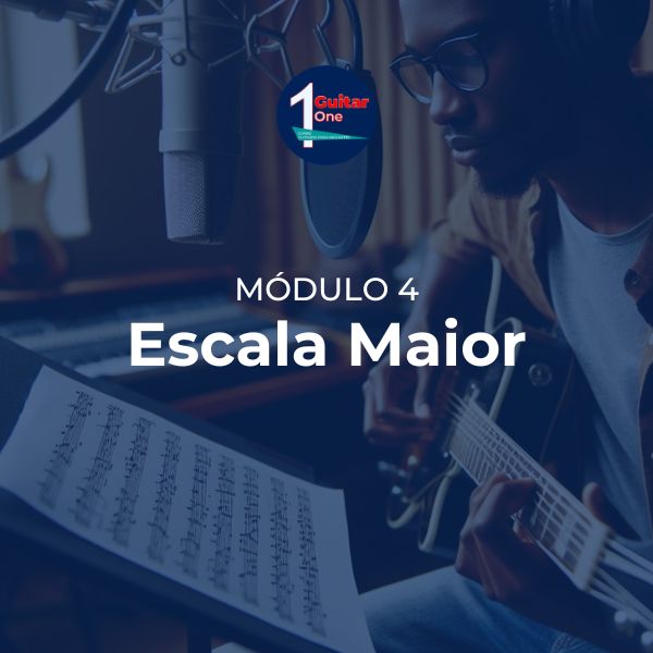 Módulo 4 do curso Guitar One ensinando escala maior na guitarra